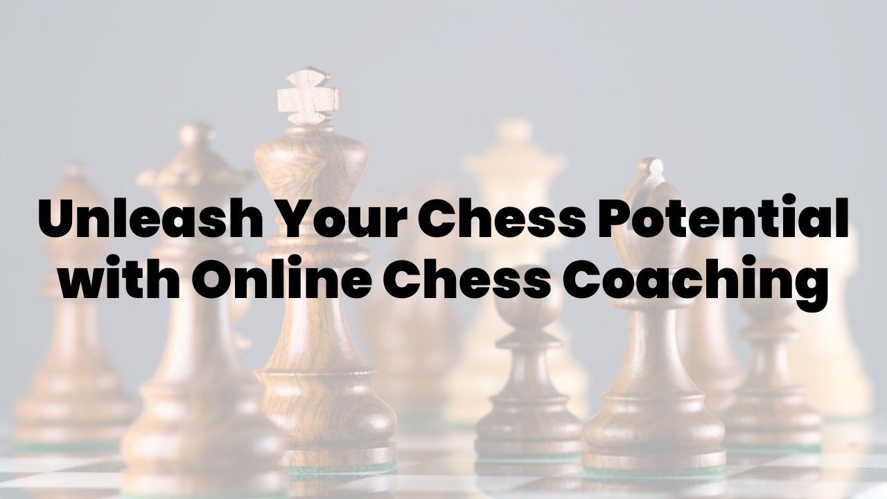 Chess Coaching: How to Start Providing Online Chess Lessons